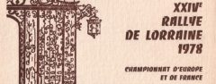 XXIVème Rallye de Lorraine 1978 Fiche Technique : 24ème édition, 20 mai 1978. Résultats : Pierre MÉNY – Jean François LIÉNÉRÉ Alpine A310 V6 Groupe 4 n°70 Abandon : Moteur : Joint de culasse après ES5 / Vallée de St Quirin. 1°DARNICHE-MAHE /LANCIA STRATOS GR4 2°ANDRUET-BICHE / FIAT 131 ABARTH GR4 3°MOUTON-CONCONI/FIAT 131ABARTH GR4 Bibliographie : Reportages sportifs Adolphe CONRATH – Collection Pierre Mény. Photos Daniel NARTZ : Merci ! Magazine échappement n° 117 de juillet 1978 page 82, 83, 84 et 96